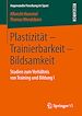 Télécharger le livre :  Plastizität – Trainierbarkeit – Bildsamkeit