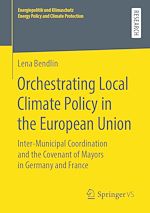 Download this eBook Orchestrating Local Climate Policy in the European Union