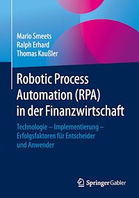 Télécharger le livre :  Robotic Process Automation (RPA) in der Finanzwirtschaft