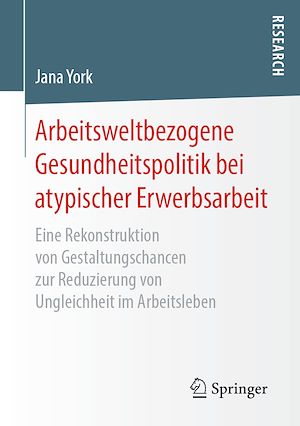 Téléchargez le livre :  Arbeitsweltbezogene Gesundheitspolitik bei atypischer Erwerbsarbeit