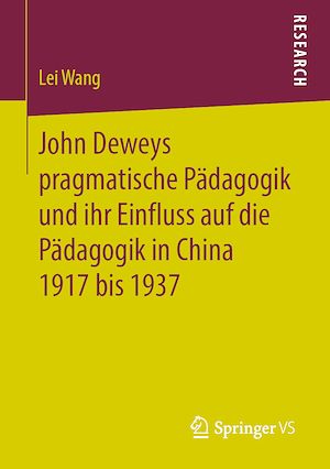Download the eBook: John Deweys pragmatische Pädagogik und ihr Einfluss auf die Pädagogik in China 1917 bis 1937