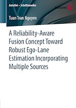 Download this eBook A Reliability-Aware Fusion Concept Toward Robust Ego-Lane Estimation Incorporating Multiple Sources