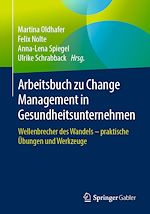 Télécharger le livre :  Arbeitsbuch zu Change Management in Gesundheitsunternehmen