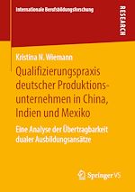 Download this eBook Qualifizierungspraxis deutscher Produktionsunternehmen in China, Indien und Mexiko