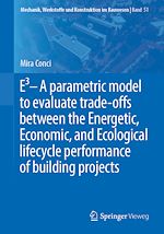 Télécharger le livre :  E3 – A parametric model to evaluate trade-offs between the Energetic, Economic, and Ecological lifecycle performance of building projects
