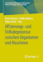 Télécharger le livre :  Affizierungs- und Teilhabeprozesse zwischen Organismen und Maschinen