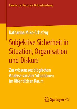Téléchargez le livre :  Subjektive Sicherheit in Situation, Organisation und Diskurs