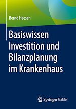 Télécharger le livre :  Basiswissen Investition und Bilanzplanung im Krankenhaus
