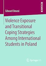 Télécharger le livre :  Violence Exposure and Transitional Coping Strategies Among International Students in Poland