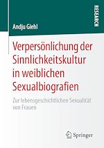 Télécharger le livre :  Verpersönlichung der Sinnlichkeitskultur in weiblichen Sexualbiografien