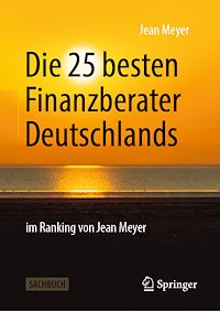 Téléchargez le livre :  Die 25 besten Finanzberater Deutschlands im Ranking von Jean Meyer