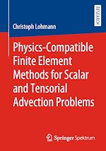 Télécharger le livre :  Physics-Compatible Finite Element Methods for Scalar and Tensorial Advection Problems