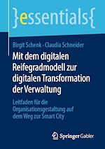 Télécharger le livre :  Mit dem digitalen Reifegradmodell zur digitalen Transformation der Verwaltung