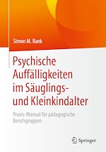 Télécharger le livre :  Psychische Auffälligkeiten im Säuglings- und Kleinkindalter