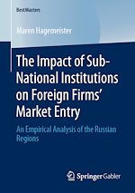 Télécharger le livre :  The Impact of Sub-National Institutions on Foreign Firms´ Market Entry