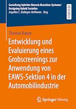 Download this eBook Entwicklung und Evaluierung eines Grobscreenings zur Anwendung von EAWS-Sektion 4 in der Automobilindustrie