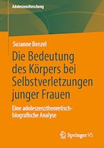 Download this eBook Die Bedeutung des Körpers bei Selbstverletzungen junger Frauen