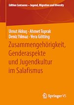 Télécharger le livre :  Zusammengehörigkeit, Genderaspekte und Jugendkultur im Salafismus