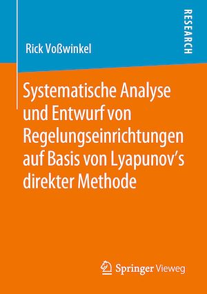 Téléchargez le livre :  Systematische Analyse und Entwurf von Regelungseinrichtungen auf Basis von Lyapunov's direkter Methode