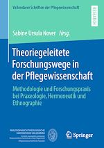 Télécharger le livre :  Theoriegeleitete Forschungswege in der Pflegewissenschaft