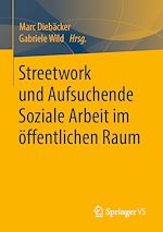 Télécharger le livre :  Streetwork und Aufsuchende Soziale Arbeit im öffentlichen Raum