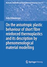 Télécharger le livre :  On the anisotropic plastic behaviour of short fibre reinforced thermoplastics and its description by  phenomenological material modelling