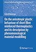 Télécharger le livre :  On the anisotropic plastic behaviour of short fibre reinforced thermoplastics and its description by  phenomenological material modelling