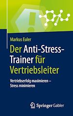 Télécharger le livre :  Der Anti-Stress-Trainer für Vertriebsleiter