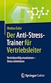 Télécharger le livre :  Der Anti-Stress-Trainer für Vertriebsleiter