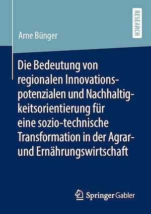 Téléchargez le livre :  Die Bedeutung von regionalen Innovationspotenzialen und Nachhaltigkeitsorientierung für eine sozio-technische Transformation in der Agrar- und Ernährungswirtschaft