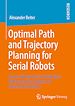 Télécharger le livre :  Optimal Path and Trajectory Planning for Serial Robots