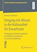Télécharger le livre :  Umgang mit Wissen in der Kulturarbeit für Erwachsene