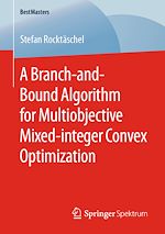Télécharger le livre :  A Branch-and-Bound Algorithm for Multiobjective Mixed-integer Convex Optimization