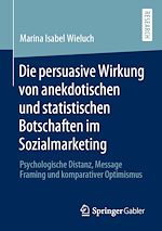 Télécharger le livre :  Die persuasive Wirkung von anekdotischen und statistischen Botschaften im Sozialmarketing
