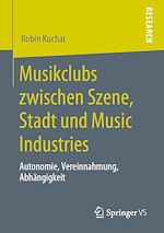 Télécharger le livre :  Musikclubs zwischen Szene, Stadt und Music Industries