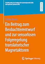 Download this eBook Ein Beitrag zum Beobachterentwurf und zur sensorlosen Folgeregelung translatorischer Magnetaktoren