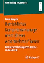 Télécharger le livre :  Betriebliches Kompetenzmanagement älterer Arbeitnehmer*innen