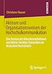 Télécharger le livre :  Akteure und Organisationsweisen der Hochschulkommunikation