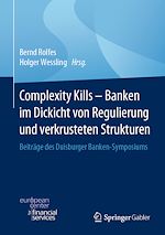 Télécharger le livre :  Complexity Kills - Banken im Dickicht von Regulierung und verkrusteten Strukturen