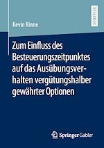 Download this eBook Zum Einfluss des Besteuerungszeitpunktes auf das Ausübungsverhalten vergütungshalber gewährter Optionen