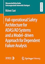 Download this eBook Fail-operational Safety Architecture for ADAS/AD Systems and a Model-driven Approach for Dependent Failure Analysis