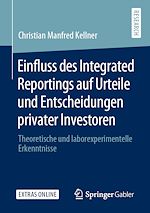 Download this eBook Einfluss des Integrated Reportings auf Urteile und Entscheidungen privater Investoren