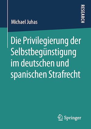 Téléchargez le livre :  Die Privilegierung der Selbstbegünstigung im deutschen und spanischen Strafrecht