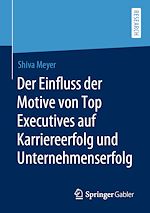 Download this eBook Der Einfluss der Motive von Top Executives auf Karriereerfolg und Unternehmenserfolg