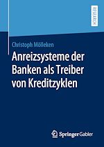 Download this eBook Anreizsysteme der Banken als Treiber von Kreditzyklen