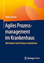 Télécharger le livre :  Agiles Prozessmanagement im Krankenhaus