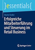 Télécharger le livre :  Erfolgreiche Mitarbeiterführung und Steuerung im Retail Business