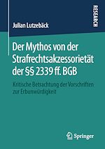 Télécharger le livre :  Der Mythos von der Strafrechtsakzessorietät der §§ 2339 ff. BGB