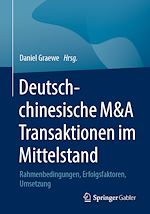 Télécharger le livre :  Deutsch-chinesische M&A Transaktionen im Mittelstand