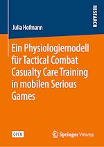 Download this eBook Ein Physiologiemodell für Tactical Combat Casualty Care Training in mobilen Serious Games